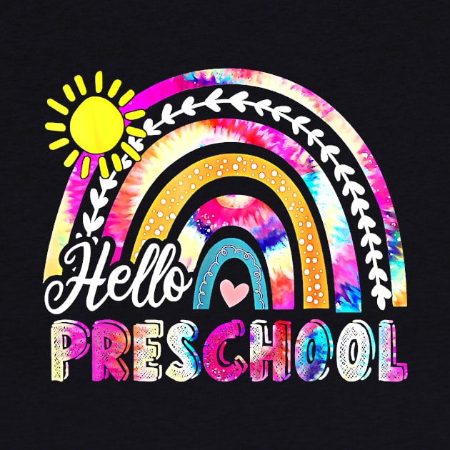 Back To School Rainbow Tie Dye Teacher Hello Preschool by everetto